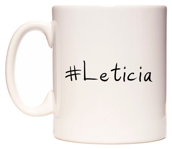 This mug features #Leticia