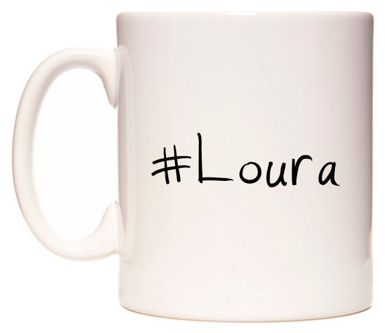 This mug features #Loura
