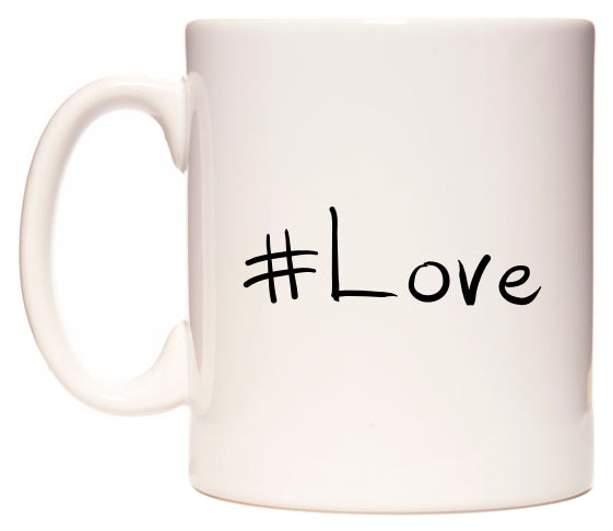 This mug features #Love