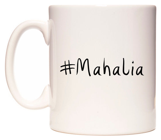 This mug features #Mahalia