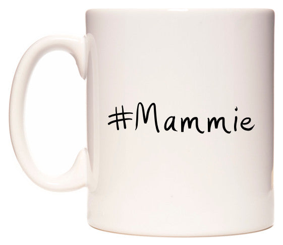 This mug features #Mammie