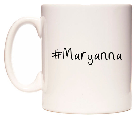 This mug features #Maryanna