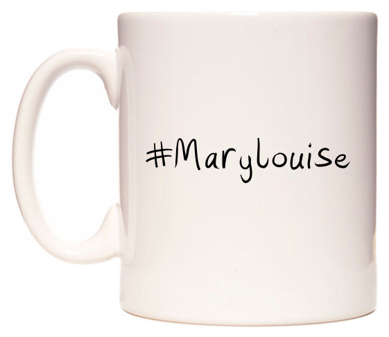 This mug features #Marylouise