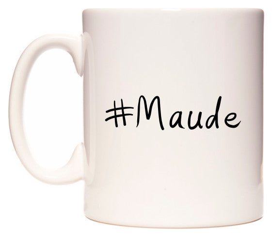 This mug features #Maude