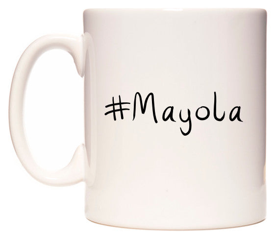 This mug features #Mayola