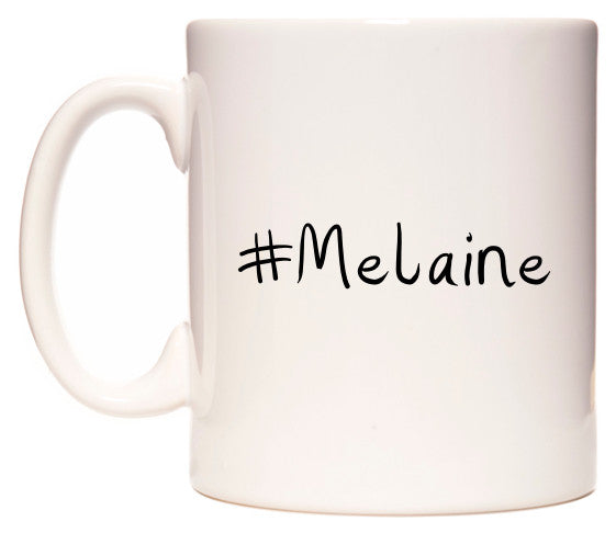 This mug features #Melaine