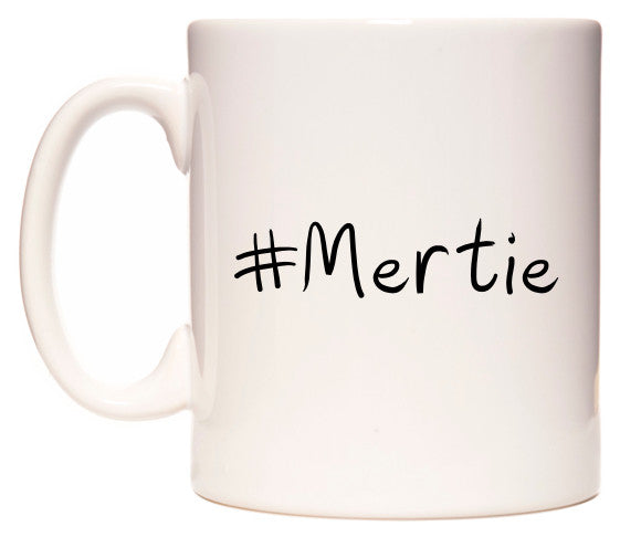This mug features #Mertie