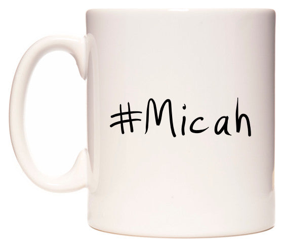 This mug features #Micah