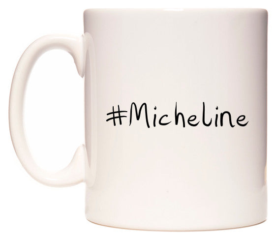 This mug features #Micheline
