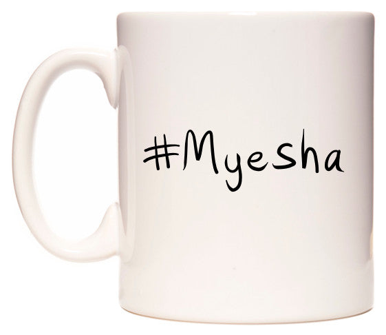 This mug features #Myesha