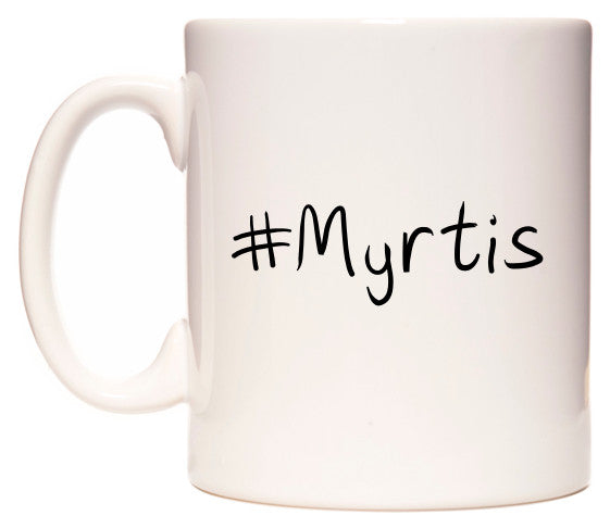 This mug features #Myrtis