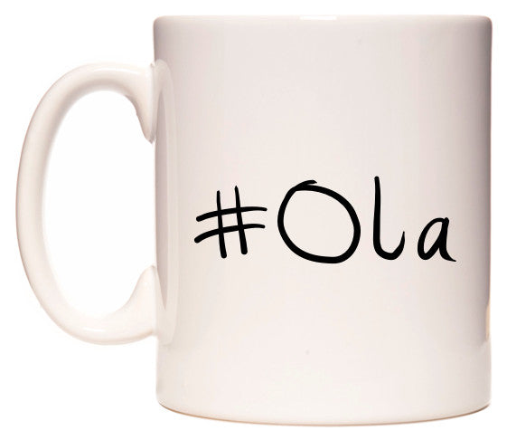 This mug features #Ola