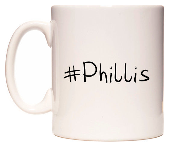 This mug features #Phillis