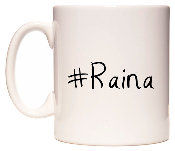 This mug features #Raina