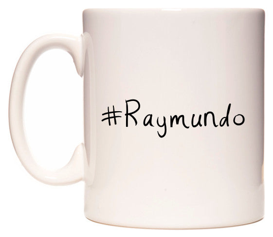 This mug features #Raymundo