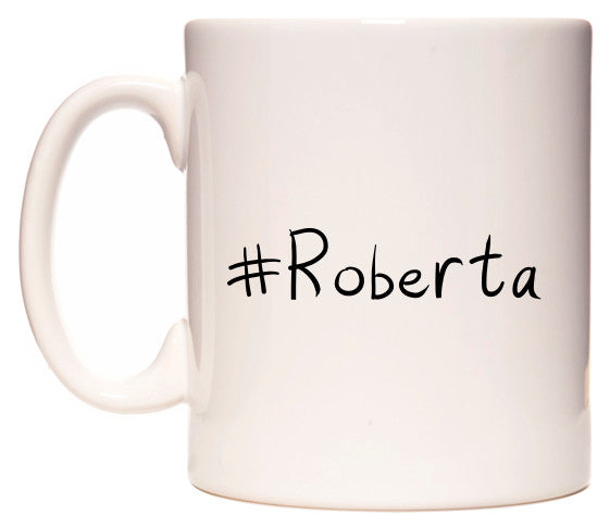 This mug features #Roberta