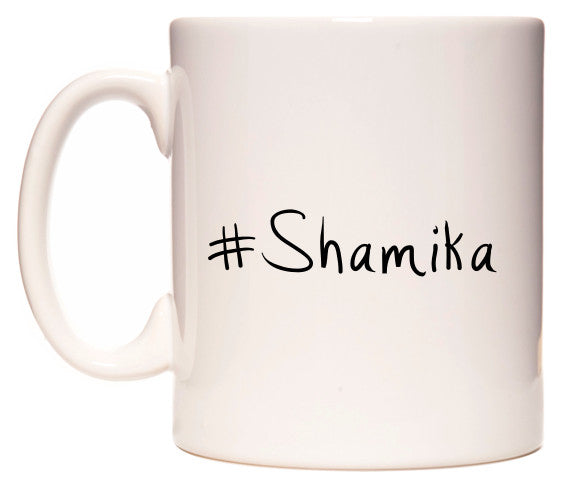 This mug features #Shamika