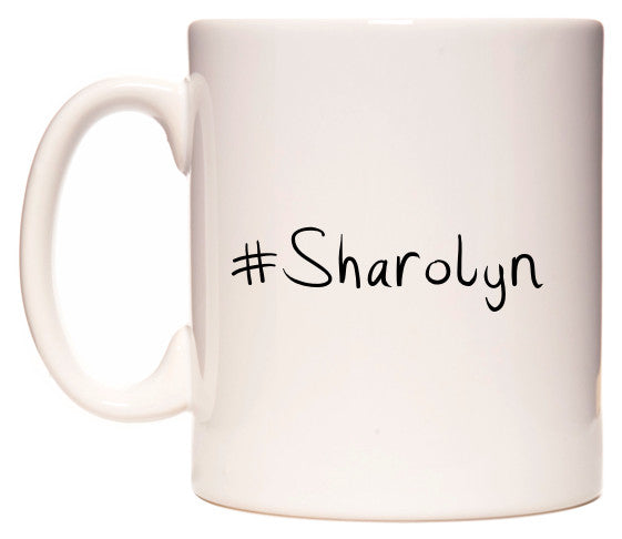 This mug features #Sharolyn