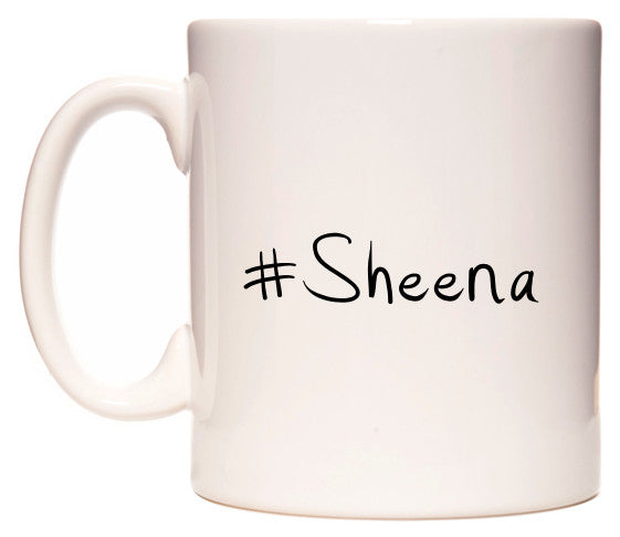 This mug features #Sheena