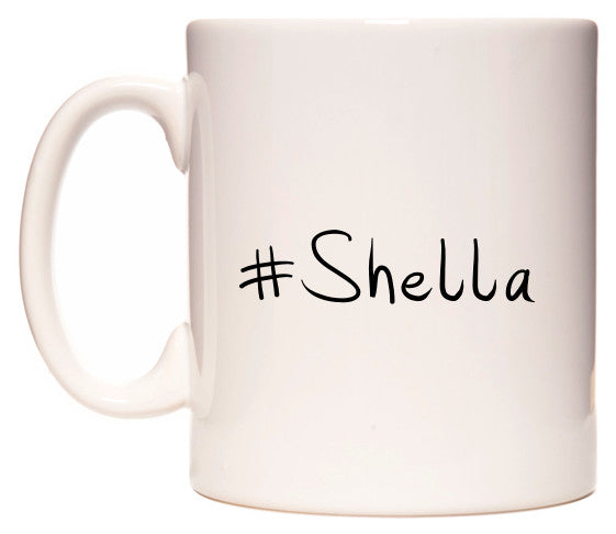 This mug features #Shella