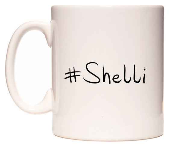 This mug features #Shelli