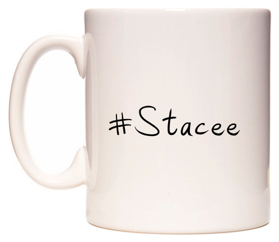 This mug features #Stacee