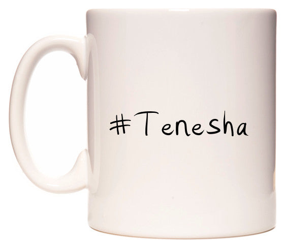 This mug features #Tenesha