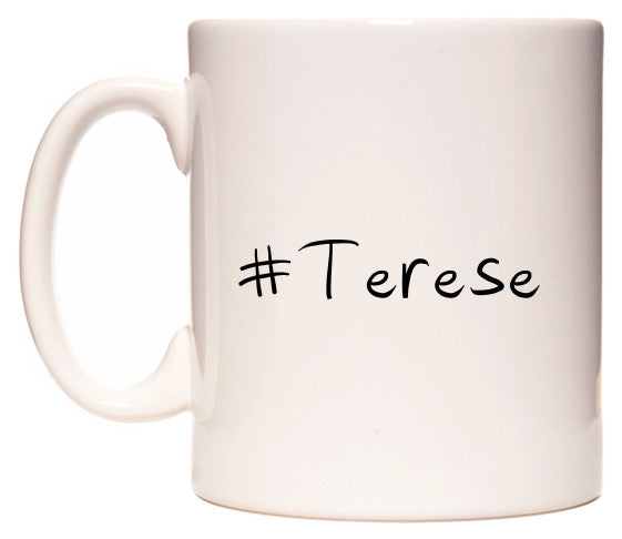 This mug features #Terese