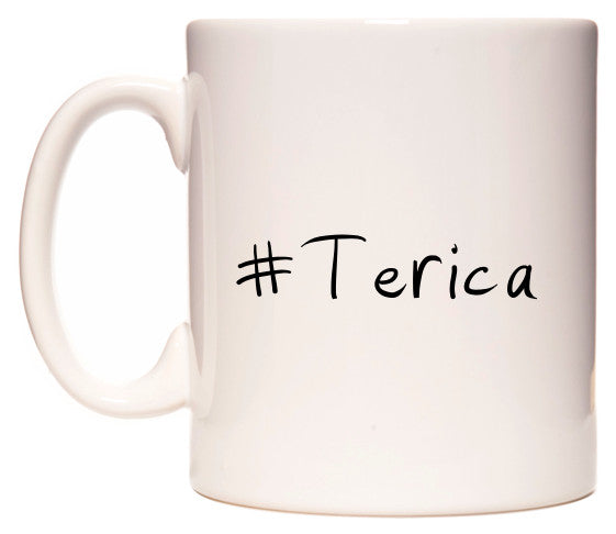 This mug features #Terica