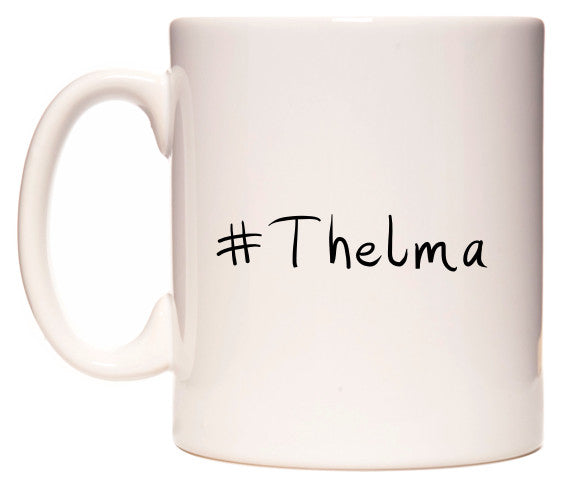 This mug features #Thelma