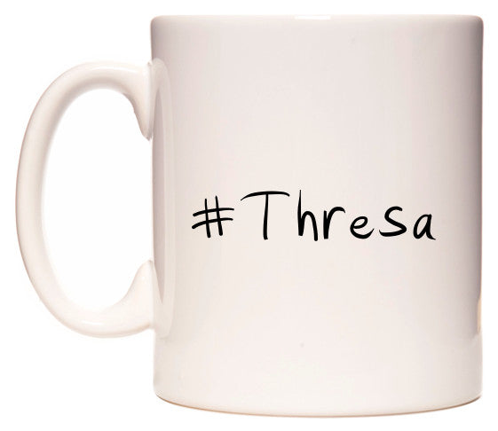 This mug features #Thresa