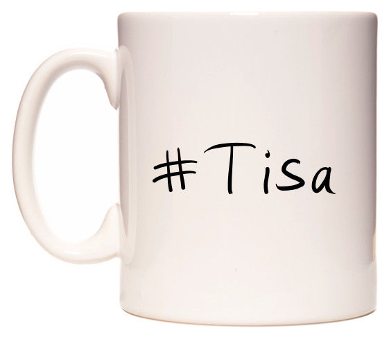 This mug features #Tisa
