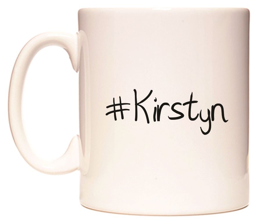 This mug features #Kirstyn