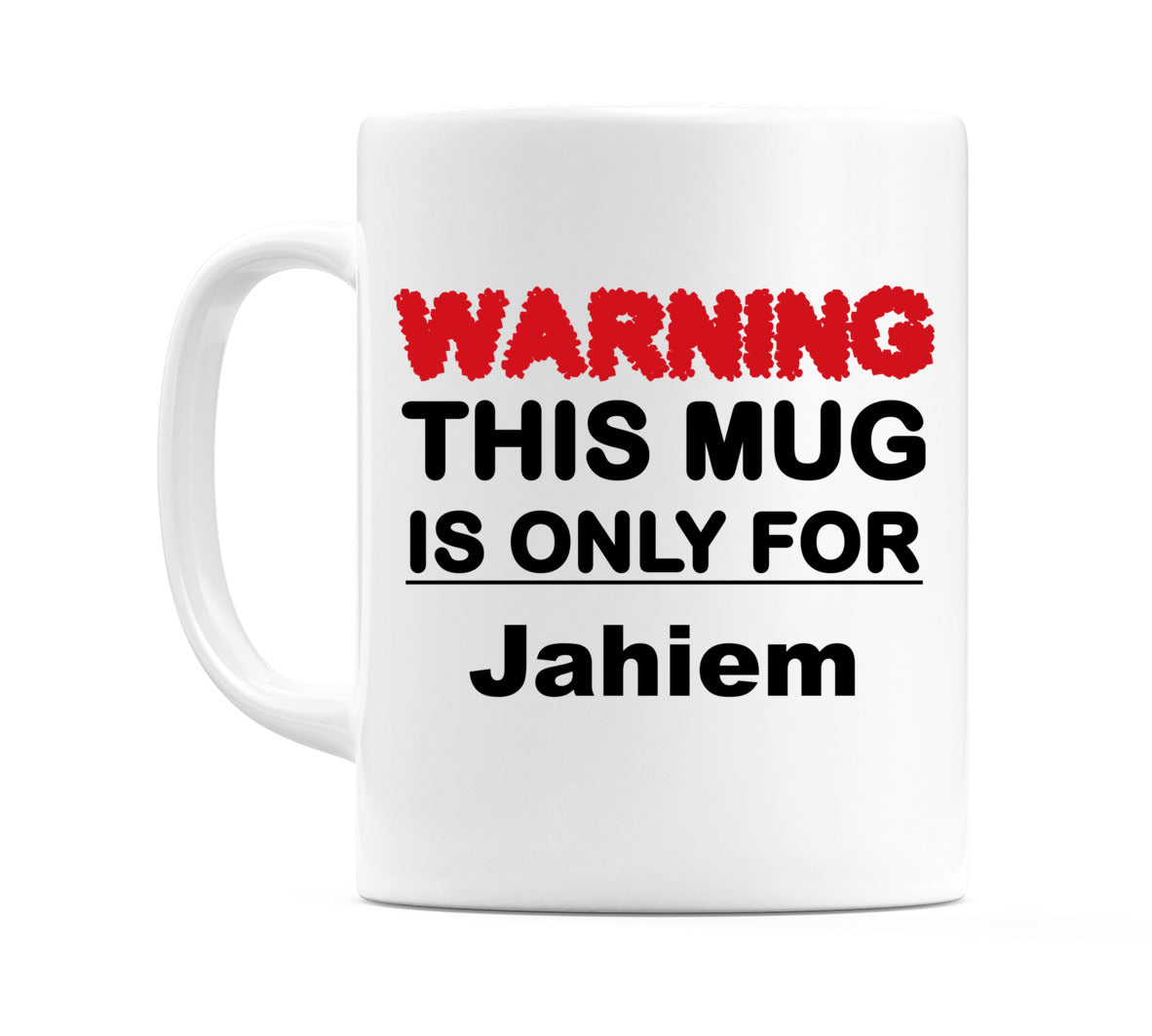 Warning This Mug is ONLY for Jahiem Mug