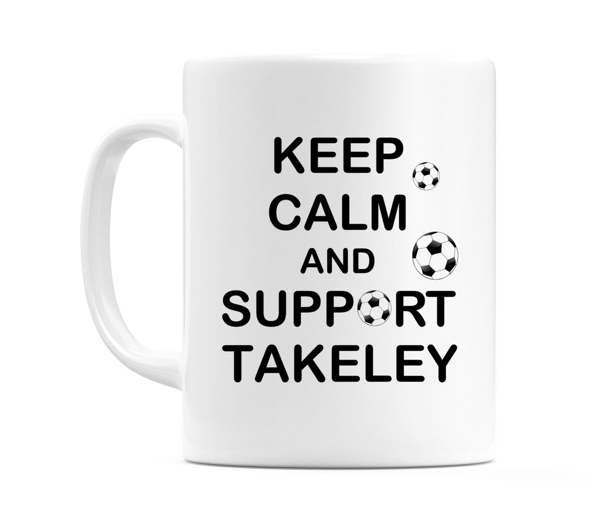 Keep Calm And Support Takeley Mug