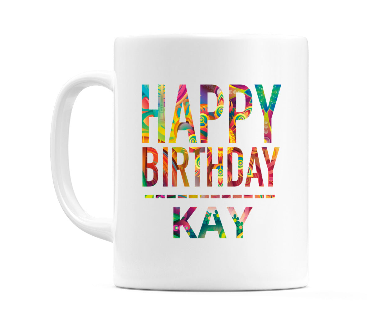 Happy Birthday Kay (Tie Dye Effect) Mug Cup by WeDoMugs