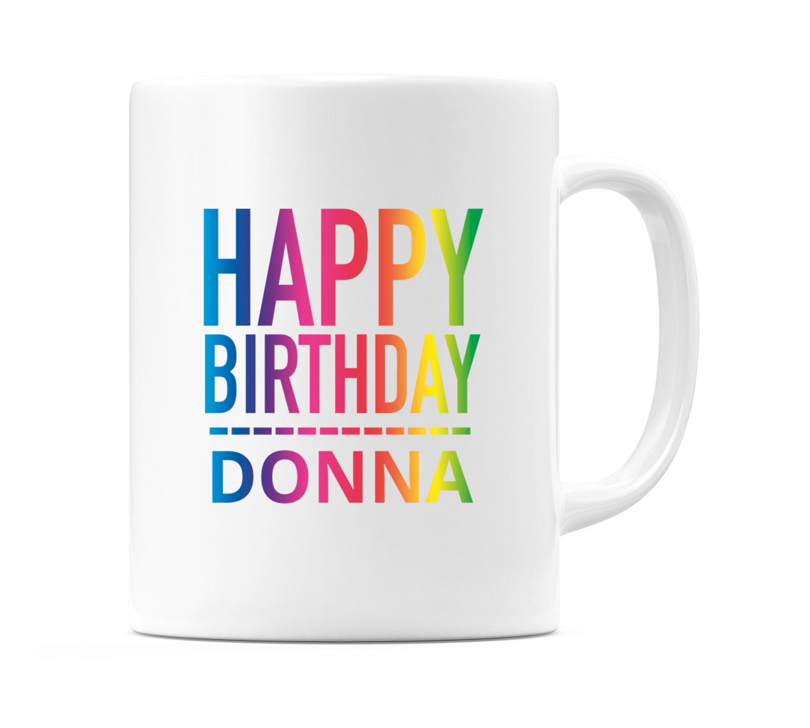 Happy Birthday Donna (Rainbow) Mug Cup by WeDoMugs