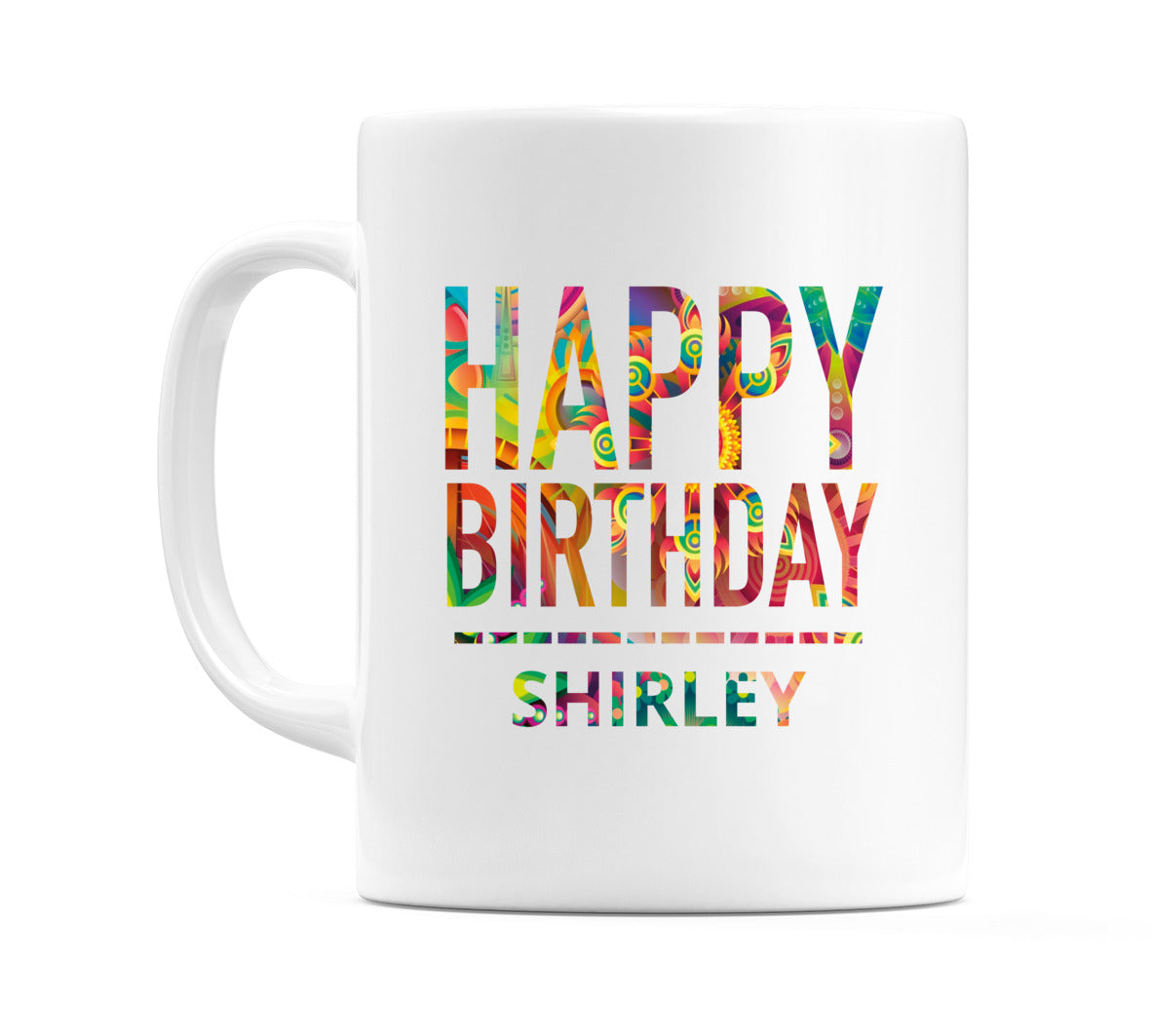 Happy Birthday Shirley (Tie Dye Effect) Mug Cup by WeDoMugs