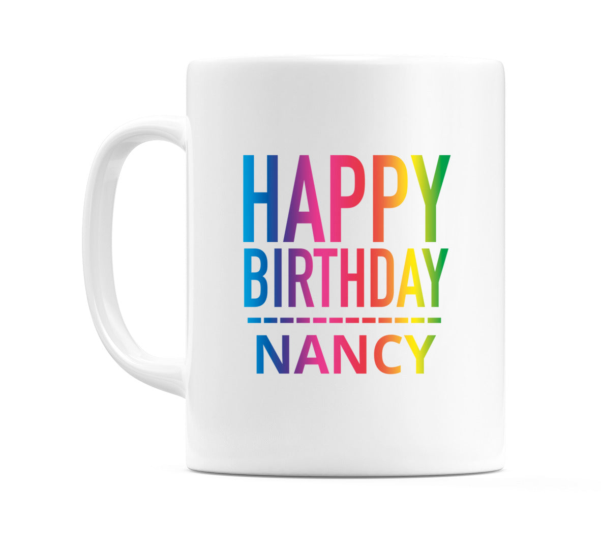 Happy Birthday Nancy (Rainbow) Mug Cup by WeDoMugs