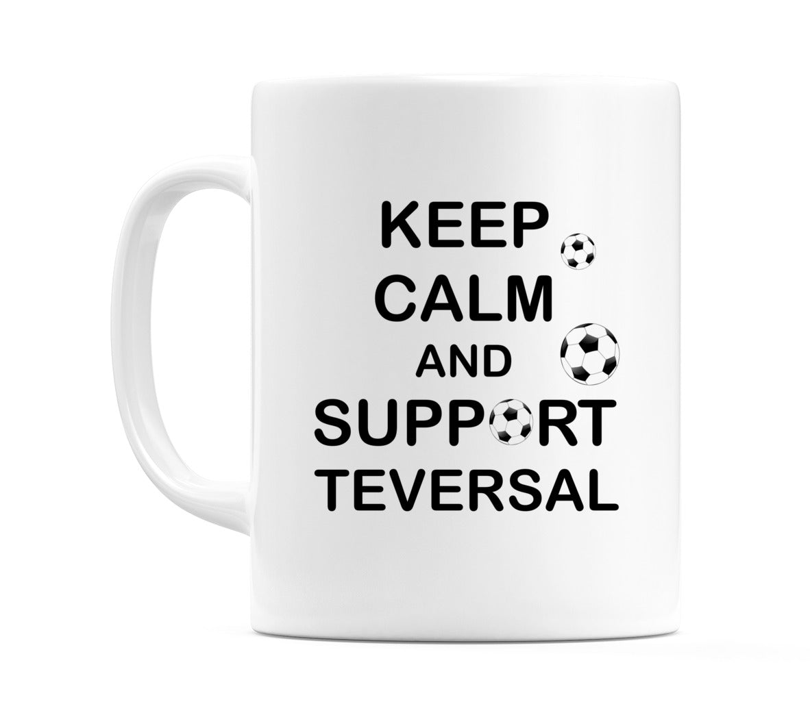 Keep Calm And Support Teversal Mug