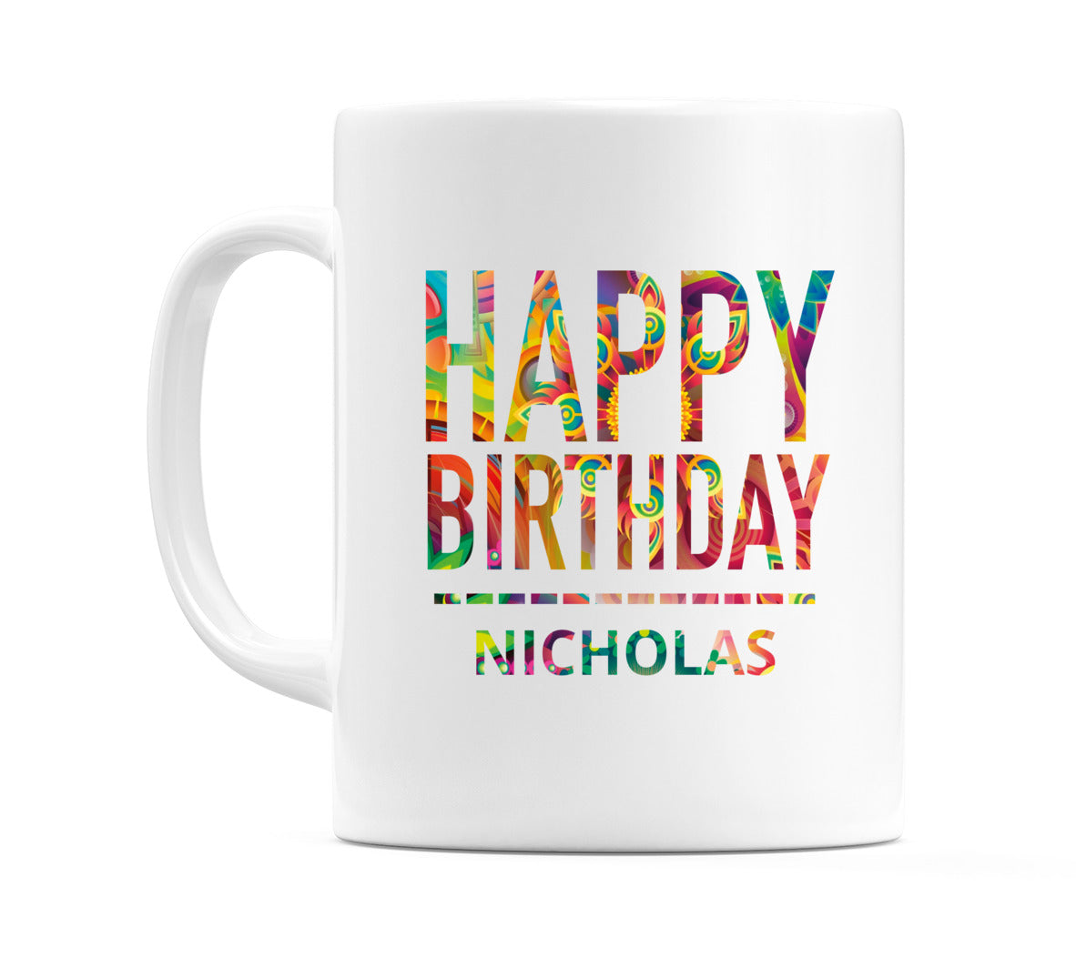 Happy Birthday Nicholas (Tie Dye Effect) Mug Cup by WeDoMugs