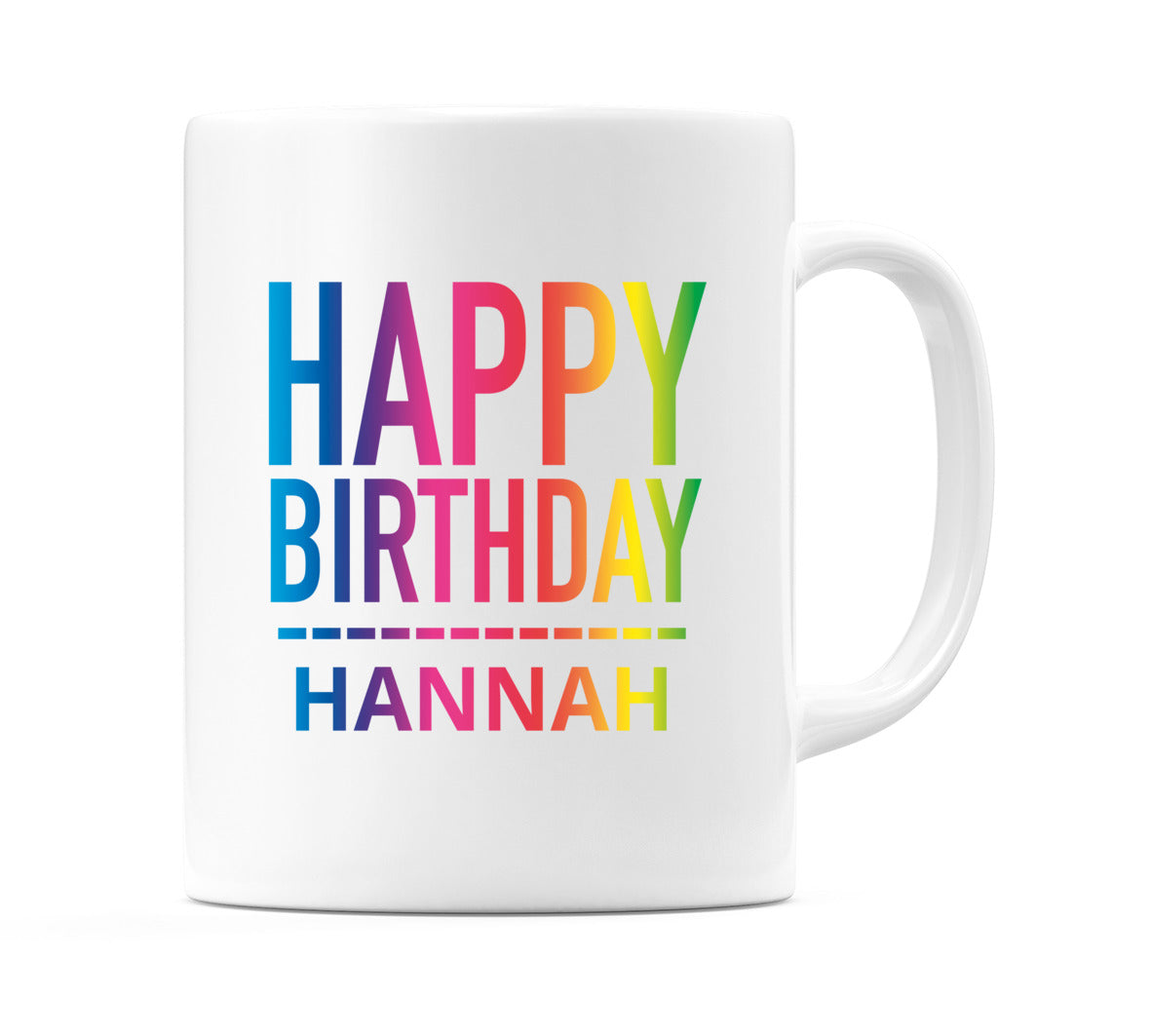 Happy Birthday Hannah (Rainbow) Mug Cup by WeDoMugs