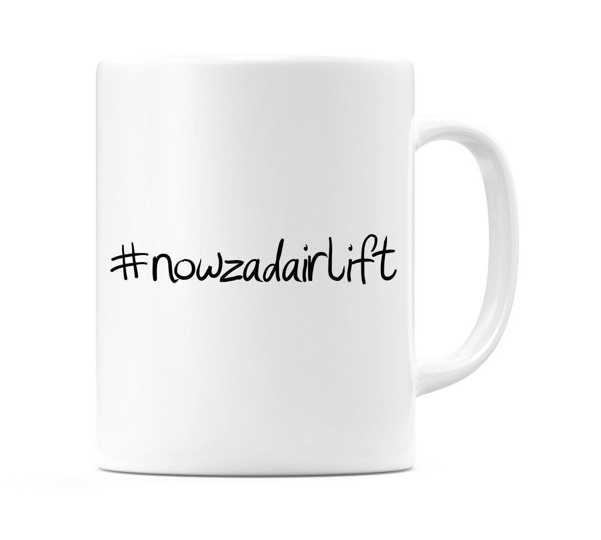 #nowzadairlift Mug