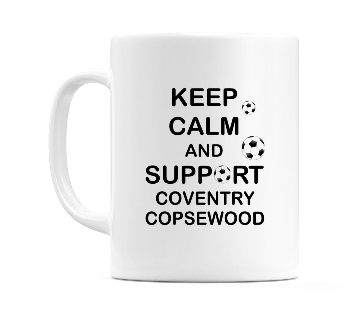 Keep Calm And Support Coventry Copsewood Mug