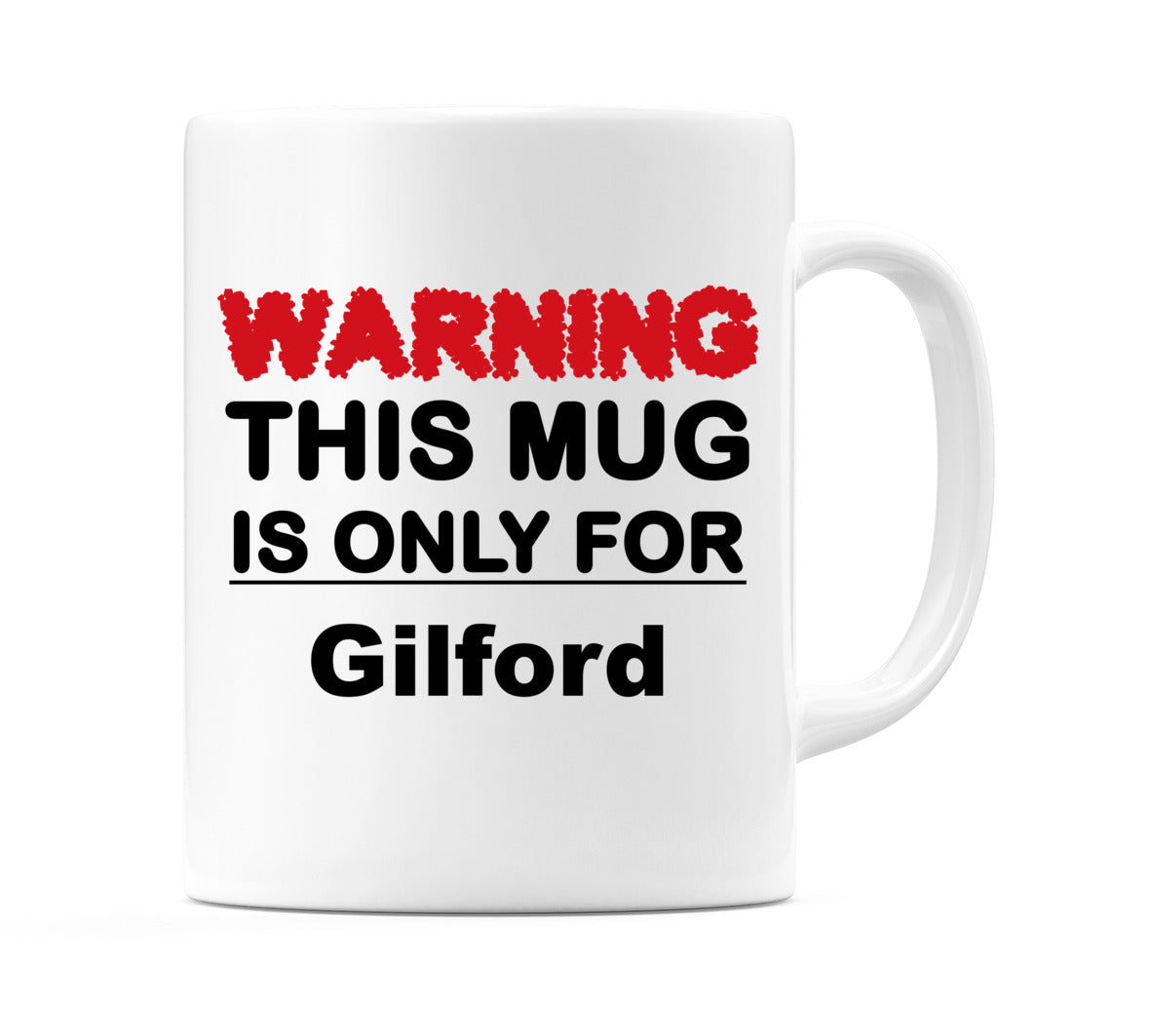Warning This Mug is ONLY for Gilford Mug