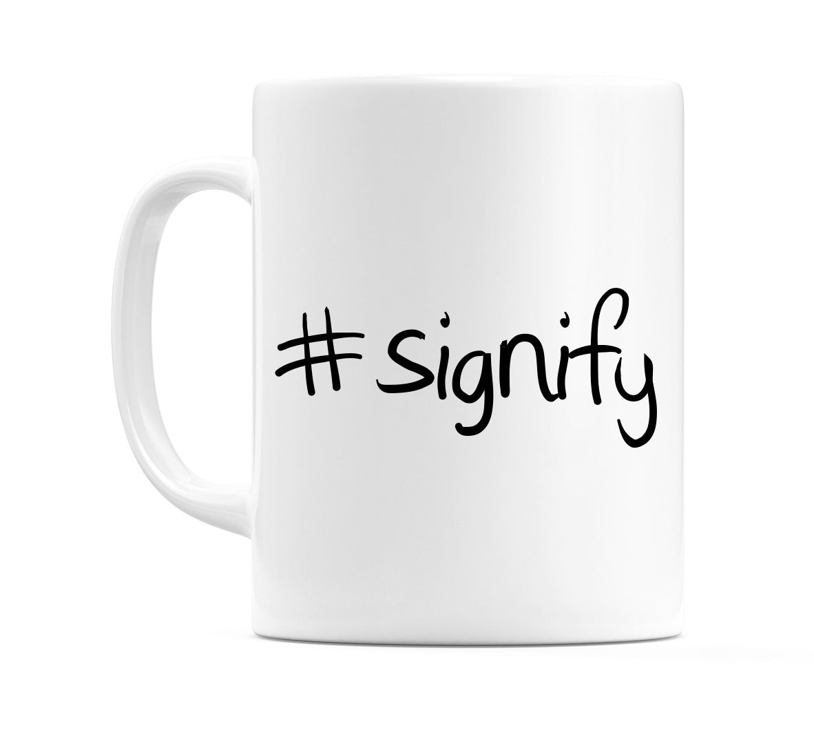 #signify Mug