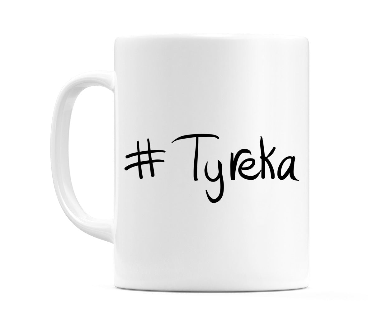 #Tyreka Mug