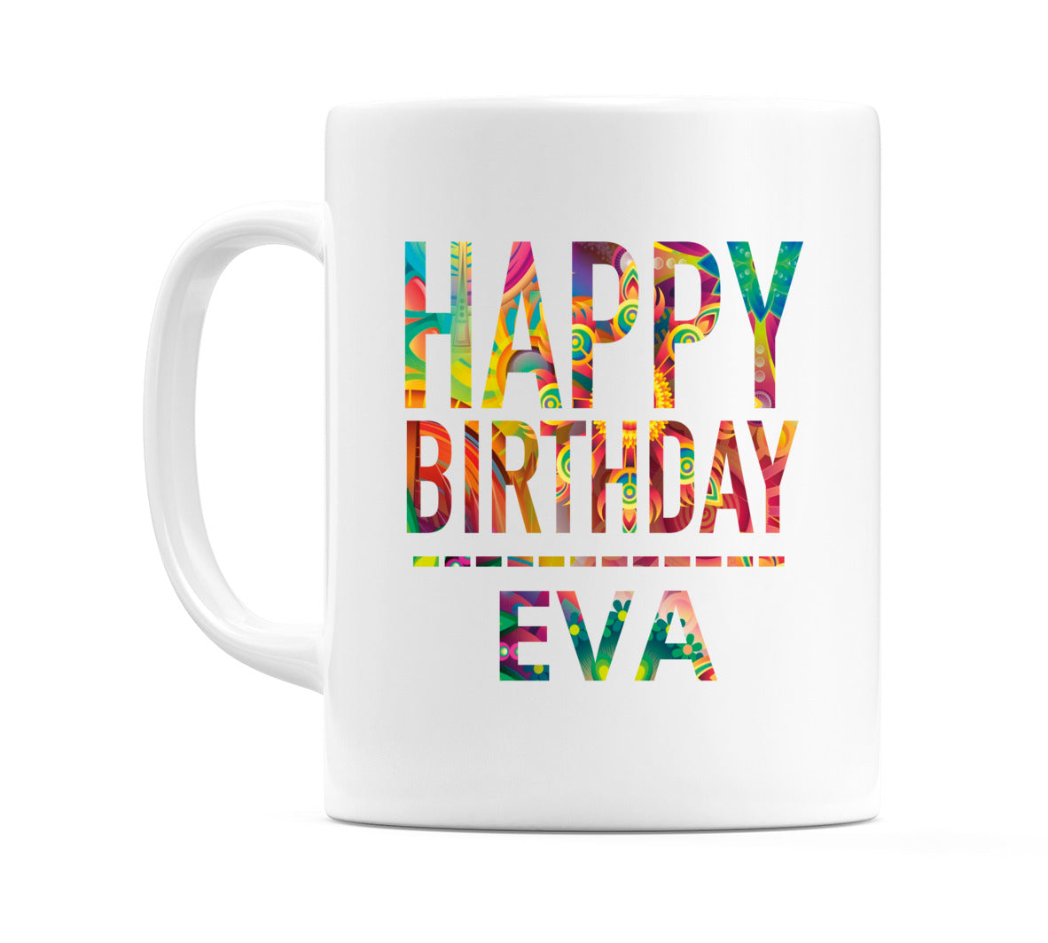 Happy Birthday Eva (Tie Dye Effect) Mug Cup by WeDoMugs