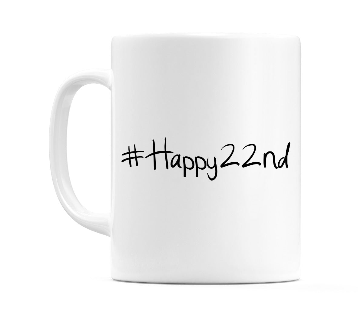 #Happy22nd Mug