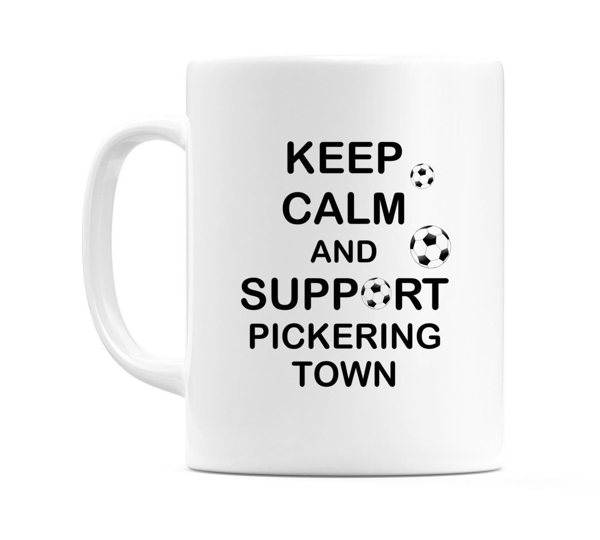 Keep Calm And Support Pickering Town Mug